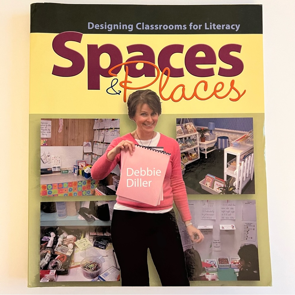Designing Classrooms for Literacy Spaces & Places by Debbie Diller paperback
